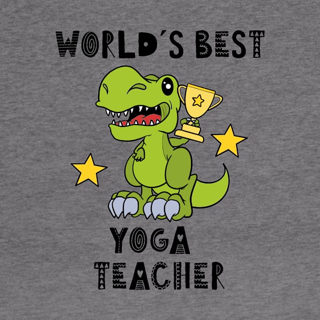 Best Yoga Teacher, Funny, Humor, Dinosaur, Animals, Words, Text by iHeartDinosaurs